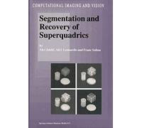 Segmentation and Recovery of Superquadrics: 20 (Computational Imaging and Vision, 20)