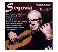 Andrés Segovia – Segovia: Maestro: Guitar – Alto