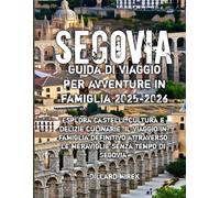 Segovia Guida di viaggio per avventure in famiglia 2025-2026