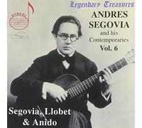 Segovia/Llobet/Anido - Vol.6 - Segovia and his Contemporaries [IMPORT]