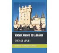 SEGOVIA, PALACIO DE LA GRANJA: GUÍA DE VIAJE