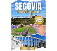 Segovia travel guide 2025