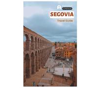 Segovia Travel Guide: Practical Planning, Where to Stay, Attractions, Cuisine, Cochinillo Asado, Day Trips and Itineraries