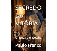 SEGREDO DA VITÓRIA: O manual de cabeceira (Poesias & Autoajuda)