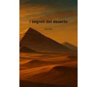 segreti del deserto: le grandi scoperte archeologiche dell'antico Egitto