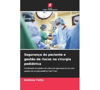 Segurança do paciente e gestão de riscos na cirurgia pediátrica: Combinação de aspetos da cultura de segurança de voo com aspetos da cirurgia pediátrica Fast Track