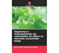 Segurança e manuseamento do consumidor de alface no mercado consumidor belga