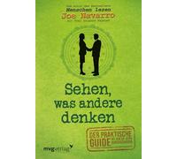Sehen, was andere denken: Der praktische Guide, mit dem Sie jeden durchschauen