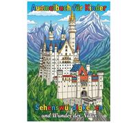 Sehenswürdigkeiten und Wunder der Natur: Ausmalbuch für Kinder