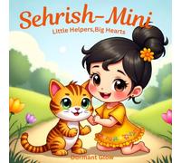 Sehrish-Mini: Little Helpers, Big Hearts (The Adventures of Sehrish and Mini)