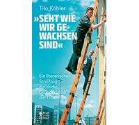 Seht wie wir gewachsen sind«: Eine kurzweilige Kulturgeschichte der frühen DDR