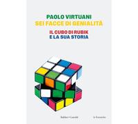 Sei facce di genialità. Il cubo di Rubik e la sua storia (Le formiche)