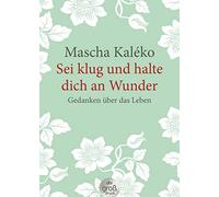 Sei klug und halte dich an Wunder Gedanken über das Leben