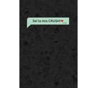 Sei la mia Crush - Quaderno Aesthetic per Appunti | Notebook Cute Gen Z, Sguardi, Battute e Messaggi Non Inviati | 121 Pagine, 15x23 cm: Quaderno ... (Quaderni per appunti a righe Gen Z e Alfa)