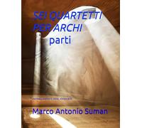 SEI QUARTETTI PER ARCHI - PARTI: parti per violino I, violino II, viola, violoncello