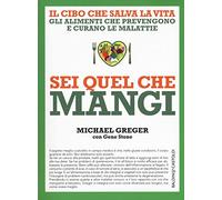 Sei quel che mangi. Il cibo che salva la vita