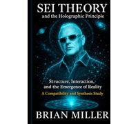 SEI THEORY and the Holographic Principle: Structure, Interaction, and the Emergence of Reality: A Compatibility and Synthesis Study