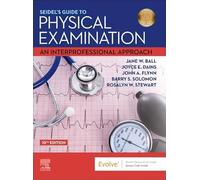 Seidel's Guide to Physical Examination: An Interprofessional Approach (Mosby's Guide to Physical Examination)