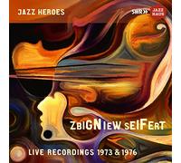 Seifert/Mangelsdorff/Mcrea - Zbigniew Seifert: Live Recordings 1973 & 1976