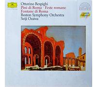 Seiji Ozawa & Boston Symphony Orchestra - Respighi: Pini di Roma / Feste Romane / Fontane di Roma [Vinyl LP] [Schallplatte] [VINYL]