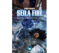 Seila Fire : Emergence