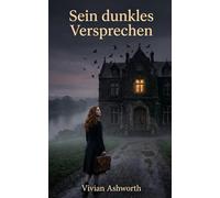 Sein dunkles Versprechen: Manche Geheimnisse verbrennen alles, was sie berühren: 4 (Nachtgold - Dark Romance)
