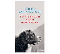 Cédric S – His Scent After the Rain – An Ode to the Unique Bond Between Human and Dog – Hardback