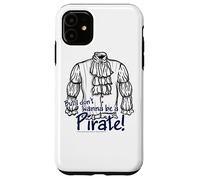 Seinfeld Don't Wanna Be a Pirate Case for iPhone 11