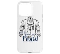 Seinfeld Don't Wanna Be a Pirate Case for iPhone 15 Pro Max