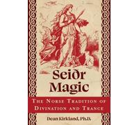 Seiðr Magic : The Norse Tradition of Divination and Trance