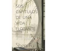 Seis capítulos de una vida flotante: Fu Sheng Liu Ji