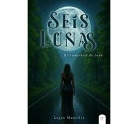 Seis Lunas I: El comienzo de todo