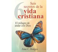 Seis secretos de la vida cristiana: El milagro de andar con Dios