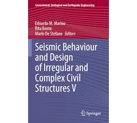 Seismic Behaviour and Design of Irregular and Complex Civil Structures V (Geotechnical, Geological and Earthquake Engineering, 53)