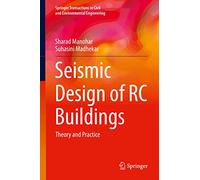 Seismic Design of RC Buildings: Theory and Practice (Springer Transactions in Civil and Environmental Engineering)