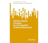 Seismic Hazard Zonation for the Republic of North Macedonia (SpringerBriefs in Geography)