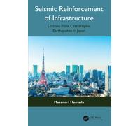 Seismic Reinforcement of Infrastructure : Lessons from Catastrophic Earthquakes in Japan