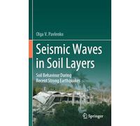 Seismic Waves in Soil Layers: Soil Behaviour During Recent Strong Earthquakes