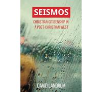 SEISMOS: Christian Citizenship in a Post-Christian West