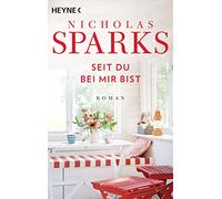 Seit du bei mir bist: Roman