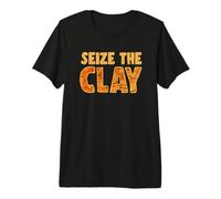 Seize The Clay Funny Artistic Saying for Clay Crafter Premium T-Shirt