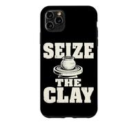 Seize The Clay Potter Ceramics Clay Studio Humor Case for iPhone 11 Pro Max