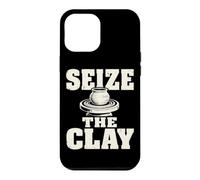 Seize The Clay Potter Ceramics Clay Studio Humor Case for iPhone 12 Pro Max
