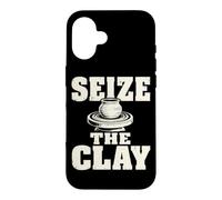 Seize The Clay Potter Ceramics Clay Studio Humor Case for iPhone 16