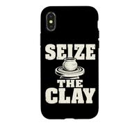 Seize The Clay Potter Ceramics Clay Studio Humor Case for iPhone X/XS