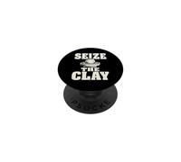 Seize The Clay Potter Ceramics Clay Studio Humor PopSockets Adhesive PopGrip