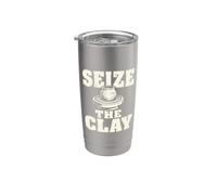 Seize The Clay Potter Ceramics Clay Studio Humor Stainless Steel Insulated Tumbler