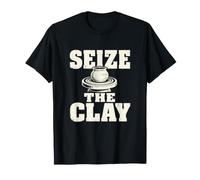 Seize The Clay Potter Ceramics Clay Studio Humor T-Shirt
