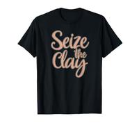 Seize The Clay Pottery Lover Funny Ceramics Artist Apparel T-Shirt