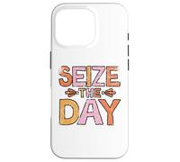 Seize the Day Inspirational Inspiring Quotes Positivity Case for iPhone 16 Pro